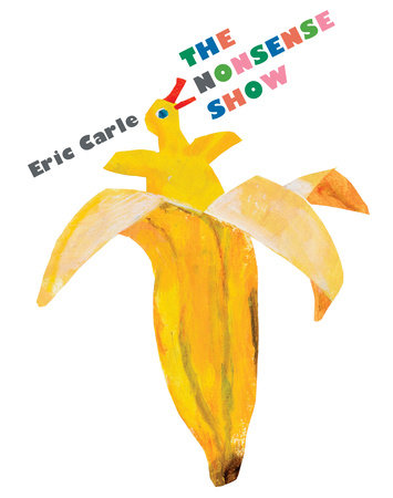 The Nonsense Show by Eric Carle