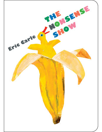 The Nonsense Show by Eric Carle