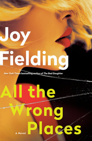All the Wrong Places by Joy Fielding
