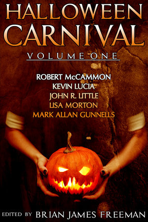 Halloween Carnival Volume 1 by Edited by Brian James Freeman