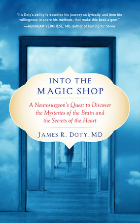 Into the Magic Shop by James R. Doty, MD