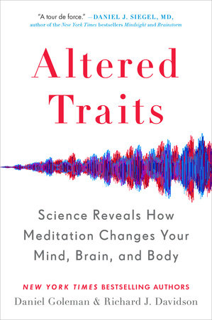 Altered Traits by Daniel Goleman and Richard J. Davidson
