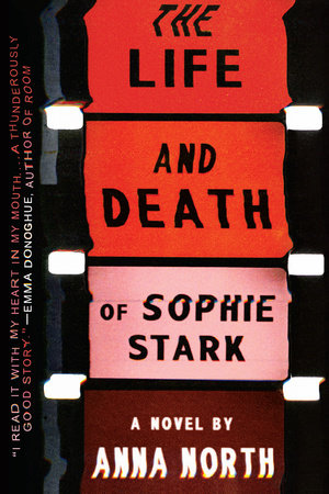 The Life and Death of Sophie Stark by Anna North