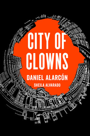 City of Clowns by Daniel Alarcón