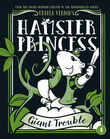 Hamster Princess: Giant Trouble by Ursula Vernon