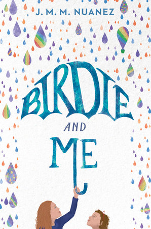 Birdie and Me by J. M. M. Nuanez