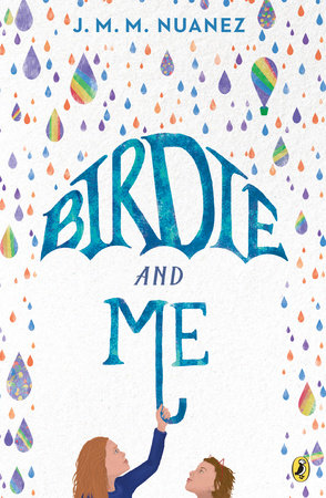 Birdie and Me by J. M. M. Nuanez
