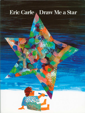 Draw Me a Star by Eric Carle