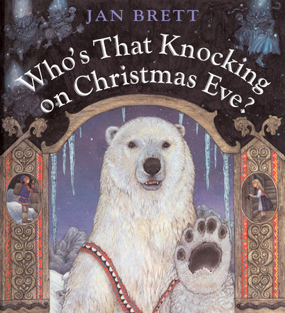 Who's That Knocking on Christmas Eve? by Jan Brett