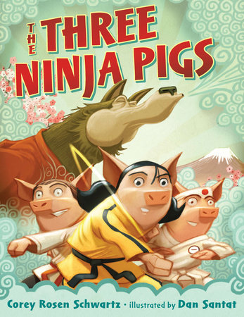 The Three Ninja Pigs by Corey Rosen Schwartz