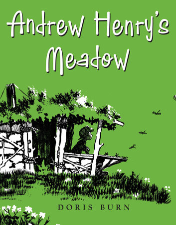 Andrew Henry's Meadow by Doris Burn