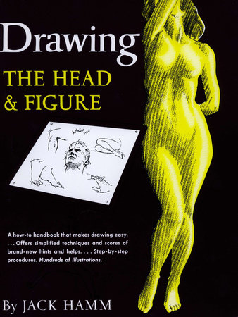 Drawing the Head and Figure by Jack Hamm