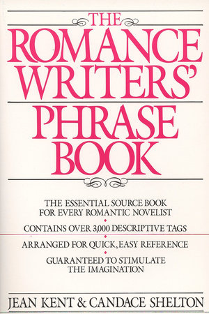 Romance Writer's Phrase Book by J. Kent