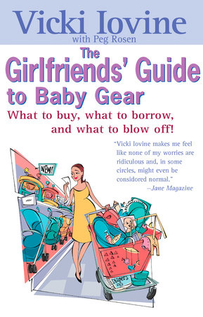 The Girlfriends' Guide to Baby Gear by Vicki Iovine