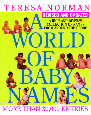 World Of Baby Names By Teresa Norman Penguinrandomhousecom Books - 