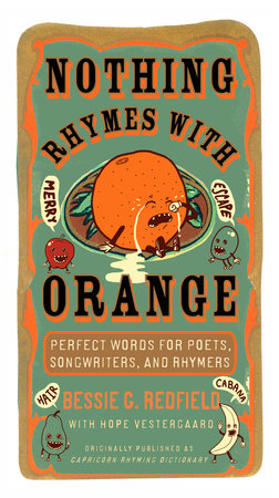 Nothing Rhymes with Orange by Bessie G. Redfield and Hope Vestergaard
