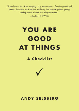 You Are Good at Things by Andy Selsberg