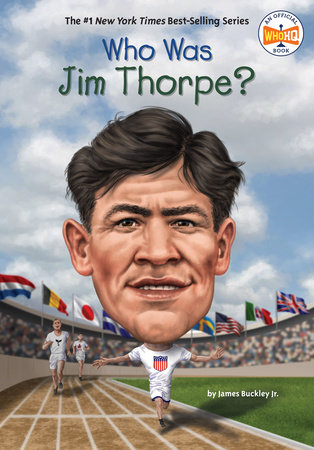 Who Was Jim Thorpe? by James Buckley, Jr. and Who HQ