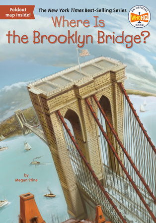 Where Is the Brooklyn Bridge? by Megan Stine and Who HQ