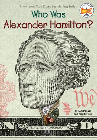 Who Was Alexander Hamilton? by Pam Pollack, Meg Belviso and Who HQ