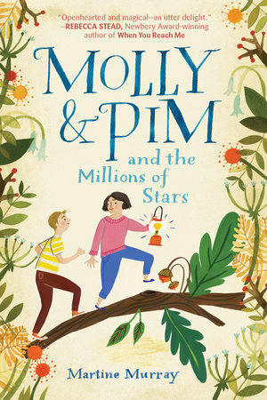Molly & Pim and the Millions of Stars by Martine Murray