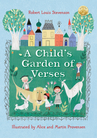 A Child's Garden of Verses: A Classic Illustrated Edition [Book]