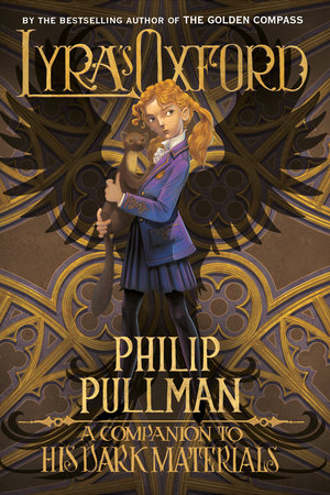 His Dark Materials: Lyra&rsquo;s Oxford by Philip Pullman: 9780399555459 