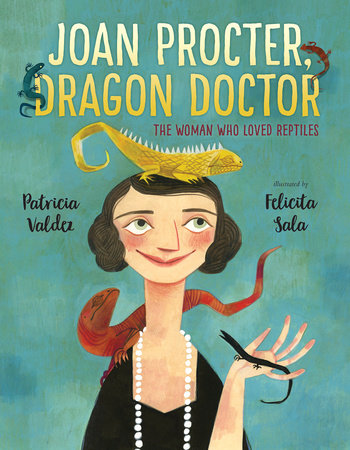 Joan Procter, Dragon Doctor by Patricia Valdez