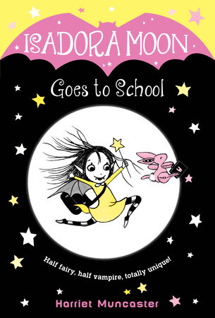 Isadora Moon Goes to School by Harriet Muncaster