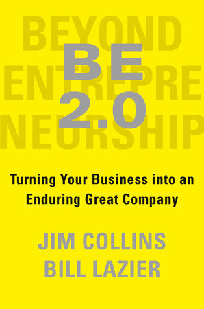 BE 2.0 (Beyond Entrepreneurship 2.0) by Jim Collins and William Lazier