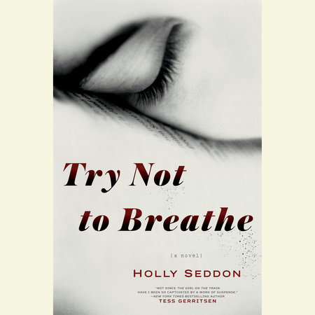 Try Not to Breathe by Holly Seddon