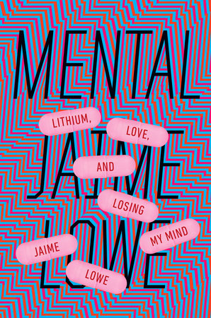Mental by Jaime Lowe
