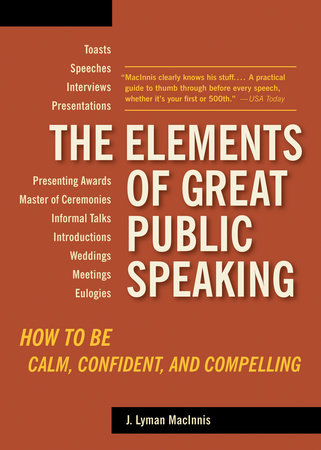 The Elements of Great Public Speaking by J. Lyman Macinnis