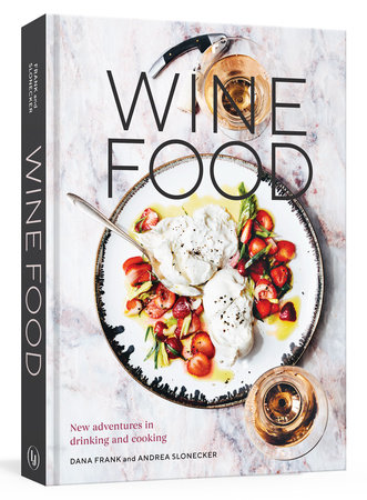 Wine Food by Dana Frank and Andrea Slonecker