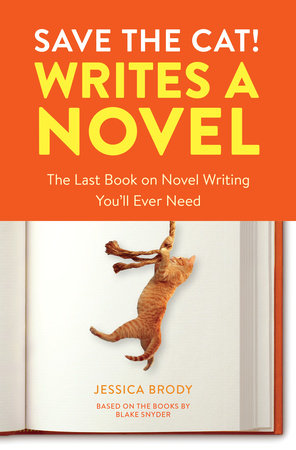 Save the Cat! Writes a Novel by Jessica Brody