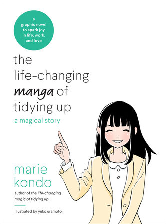 The Life-Changing Manga of Tidying Up by Marie Kondo, Illustrated by Yuko Uramoto