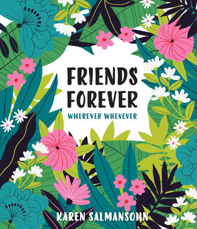 Friends Forever Wherever Whenever by Karen Salmansohn