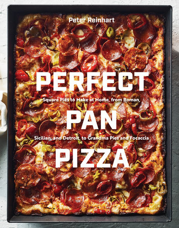 Perfect Pan Pizza by Peter Reinhart