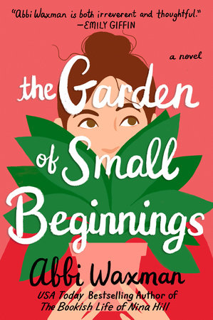 The Garden of Small Beginnings by Abbi Waxman