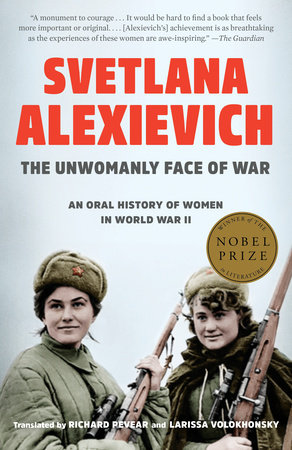 The Unwomanly Face of War by Svetlana Alexievich