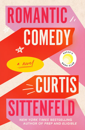 Romantic Comedy: Reese's Book Club by Curtis Sittenfeld