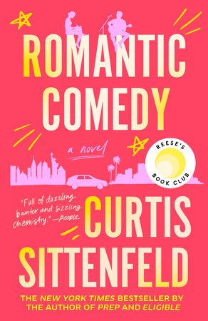 Romantic Comedy (Reese's Book Club) by Curtis Sittenfeld: 9780399590948