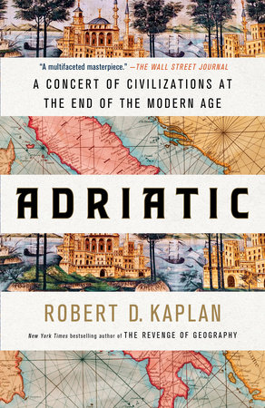 Adriatic by Robert D. Kaplan