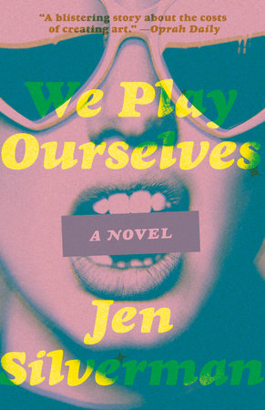 We Play Ourselves by Jen Silverman