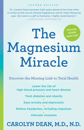 The Magnesium Miracle (Second Edition) by Carolyn Dean, M.D., N.D.