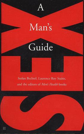 Sex: a Man's Guide by Stefan Bechtel