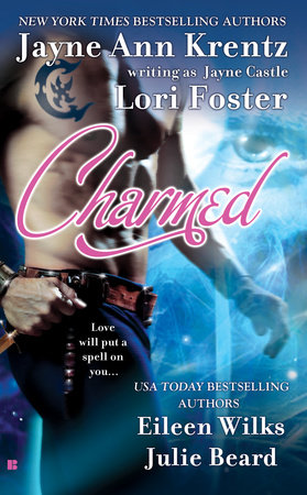 Charmed by Jayne Castle, Lori Foster, Eileen Wilks and Julie Beard