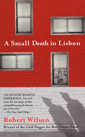 A Small Death in Lisbon by Robert C. Wilson