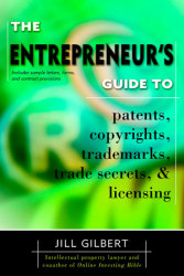 Entrepreneur's Guide To Patents, copyrights, trademarks, trade secrets & licensing.