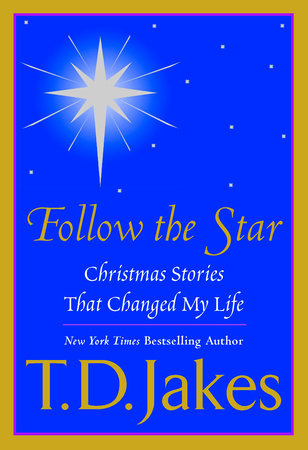 Follow the Star by T. D. Jakes